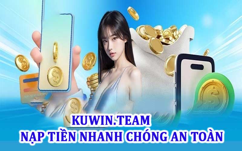 Nạp tiền Kuwin nhanh chóng an toàn